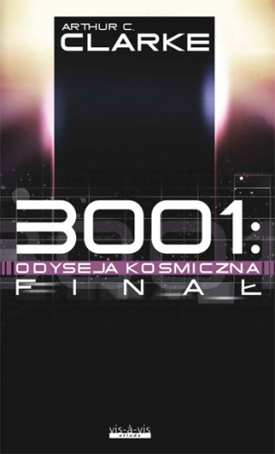 Okładka: Arthur C. Clarke - 3001: Odyseja kosmiczna. Finał