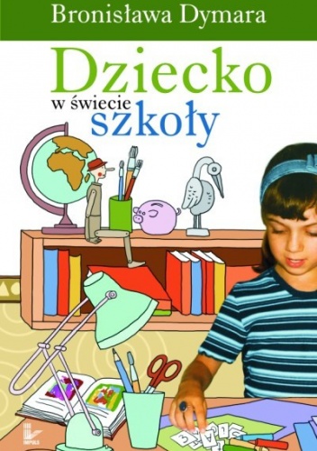 Okładka: Bronisława Dymara - Dziecko w świecie szkoły