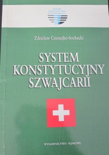 Okładka: Zdzisław Czeszejko-Sochacki - System konstytucyjny Szwajcarii
