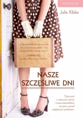 Okładka: Julie Kibler - Nasze szczęśliwe dni