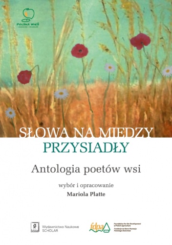 Okładka: Katarzyna Enerlich - Słowa na miedzy przysiadły. Antologia poetów wsi