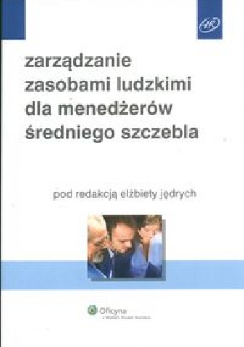 Okładka: Elżbieta Jędrych - zarządzanie zasobami ludzkimi dla menedżerów średniego szczebla
