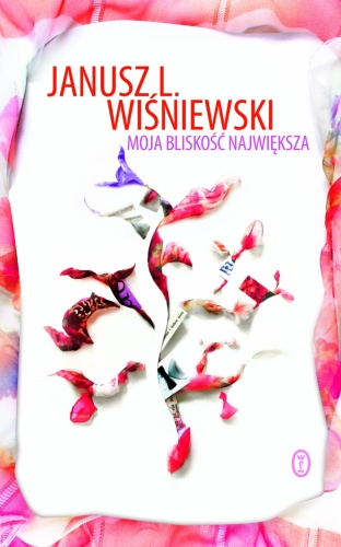 Okładka: Janusz Leon Wiśniewski - Moja bliskość największa