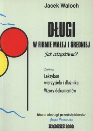 Okładka: Jacek Waloch - Długi w firmie małej i średniej. Jak odzyskiwać?