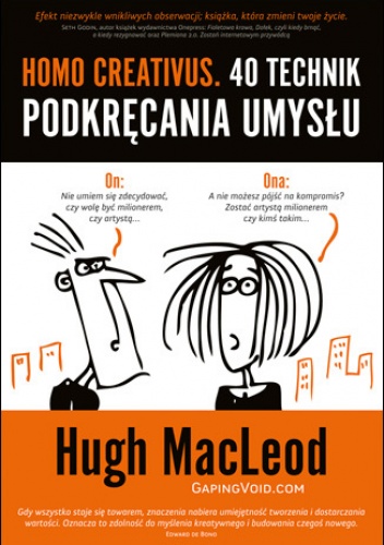 Okładka: Hugh MacLeod - HOMO CREATIVUS. 40 technik podkręcania umysłu