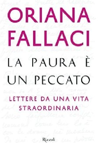Okładka: Oriana Fallaci - La paura è un peccato. Lettere da una vita straordinaria