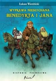 Okładka: Łukasz Wierzbicki - Wyprawa niesłychana Benedykta i Jana