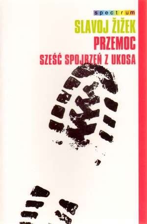 Okładka: Slavoj Žižek - Przemoc. Sześć spojrzeń z ukosa