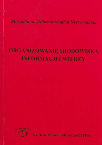 Okładka:  praca zbiorowa - Organizowanie środowiska informacji i wiedzy