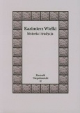 Okładka: Jerzy Sperka - Kazimierz Wielki. Historia i tradycja