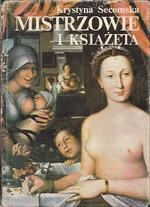 Okładka: Krystyna Secomska - Mistrzowie i książęta