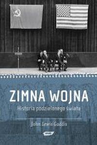 Okładka: John Lewis Gaddis - Zimna wojna. Historia podzielonego świata