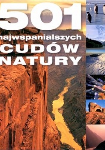 Okładka:  praca zbiorowa - 501 najwspanialszych cudów natury