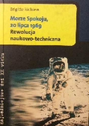 Okładka: Brigitte Röthlein - Morze Spokoju, 20 lipca 1969. Rewolucja naukowo-techniczna