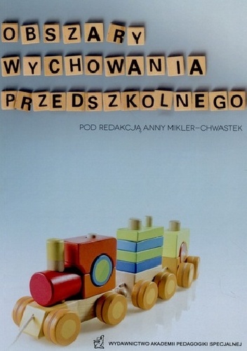 Okładka: Anna Mikler-Chwastek - Obszary wychowania przedszkolnego - najnowsze ustalenia teoretyczne i praktyczne