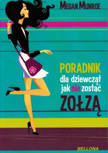 Okładka: Megan Munroe - Poradnik dla dziewcząt jak nie zostać zołzą