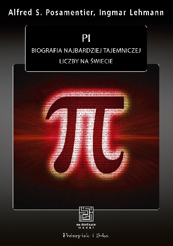 Okładka: Ingmar Lehmann - Pi. Biografia najbardziej tajemniczej liczby na świecie