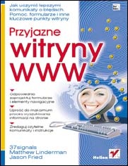 Okładka: Matthew Linderman - Przyjazne witryny WWW. Jak uczynić lepszymi komunikaty o błędach, Pomoc, formularze i inne kluczowe punkty witryny