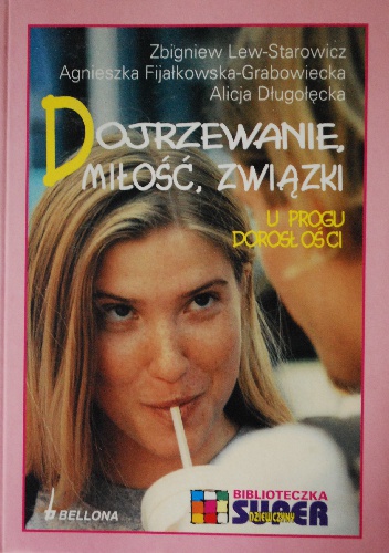 Okładka: Zbigniew Lew-Starowicz - Dojrzewanie, miłość, związki. U progu dorosłości