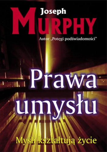 Okładka: Joseph Murphy - Prawa umysłu. Myśli kształtują życie