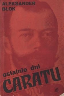 Okładka: Aleksander Błok - Ostatnie dni caratu