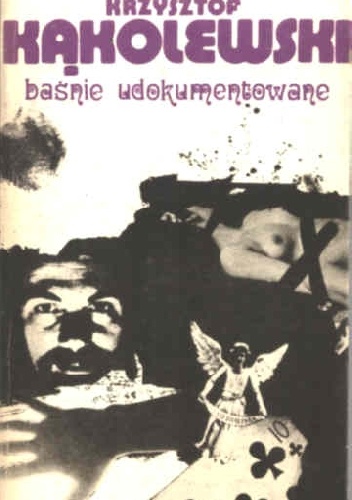 Okładka: Krzysztof Kąkolewski - Baśnie udokumentowane