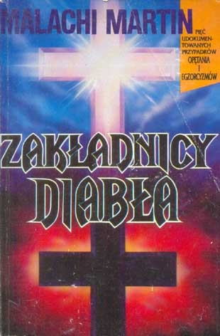 Okładka: Malachi Martin - Zakładnicy diabła: autentyczne przypadki opętania i egzorcyzmów