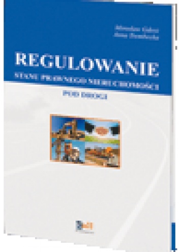 Okładka: Mirosław Gdesz - Regulowanie stanu prawnego nieruchomości pod drogi