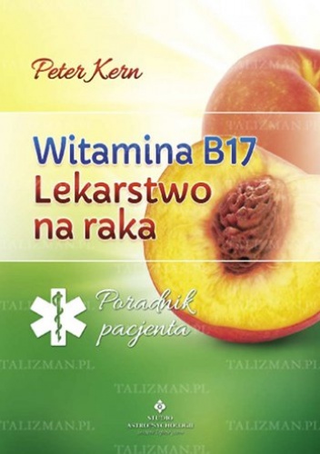 Okładka: Peter Kern - Witamina B17 - lekarstwo na raka