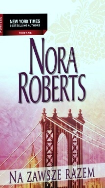 Okładka: Nora Roberts - Na zawsze razem