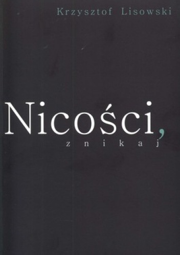 Okładka: Krzysztof Lisowski - Nicości, znikaj