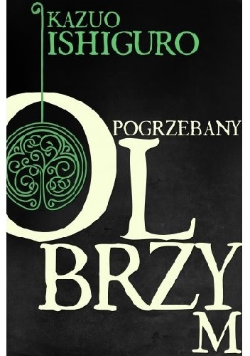 Okładka: Kazuo Ishiguro - Pogrzebany olbrzym