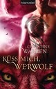 Okładka: Christine Warren - Küss mich, Werwolf