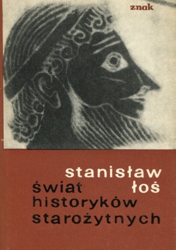 Okładka: Stanisław Łoś - Świat historyków starożytnych