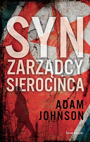 Okładka: Adam Johnson - Syn zarządcy sierocińca