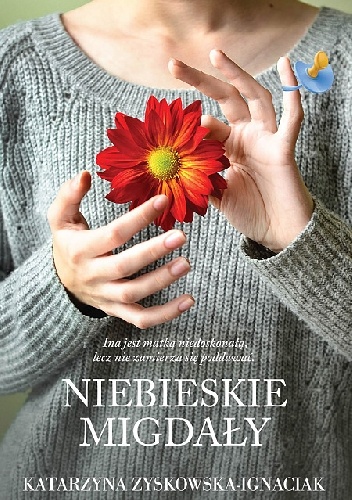 Okładka: Katarzyna Zyskowska-Ignaciak - Niebieskie migdały
