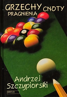 Okładka: Andrzej Szczypiorski - Grzechy, cnoty, pragnienia