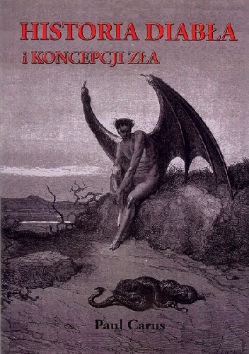 Okładka: Paul Carus - Historia diabła i koncepcji zła na przestrzeni dziejów