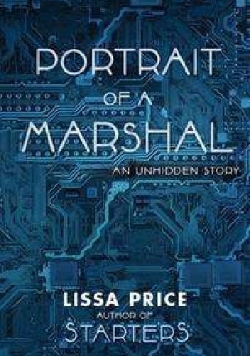 Okładka: Lissa Price - Portrait of a Marshal: The 2nd Unhidden Story