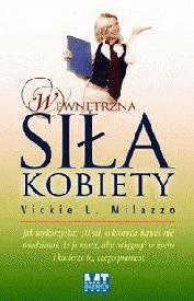 Okładka:  Milazzo Vickie L. - Wewnętrzna siła kobiety