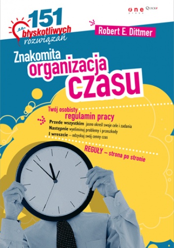 Okładka: Robert E. Dittmer - Znakomita organizacja czasu. 151 błyskotliwych rozwiązań