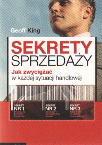 Okładka: Geoff King - Sekrety sprzedaży. Jak zwyciężać w każdej sytuacji handlowej