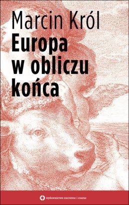 Okładka: Marcin Król - Europa w obliczu końca