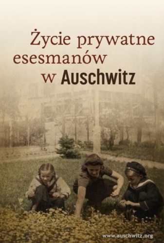 Okładka: Piotr Setkiewicz - Życie prywatne esesmanów w Auschwitz