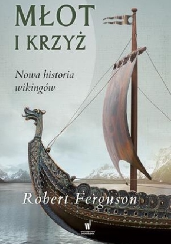 Okładka: Robert Ferguson - Młot i krzyż. Nowa historia wikingów