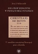 Okładka: Jerzy Kolarzowski - Idea praw jednostki w pismach Braci Polskich