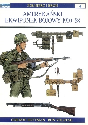 Okładka: Gordon L. Rottman - Amerykański ekwipunek bojowy 1910-1988