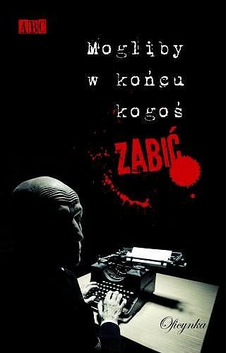 Okładka: Łukasz Śmigiel - Mogliby w końcu kogoś zabić