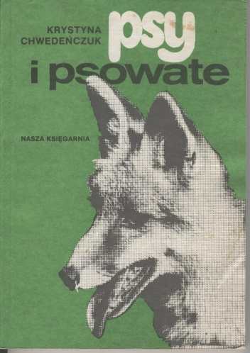Okładka: Krystyna Chwedeńczuk - Psy i psowate