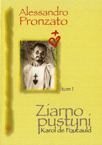 Okładka: Alessandro Pronzato - Ziarno pustyni. Karol de Foucauld tom I